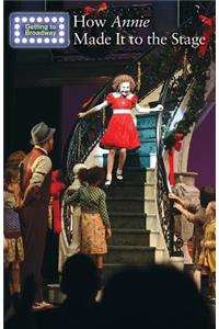 How Annie Made It to the Stage