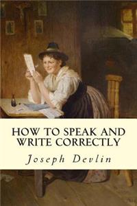 How to Speak and Write Correctly