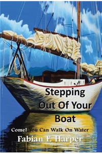Stepping Out Of Your Boat