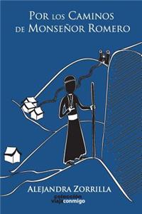 Los Caminos de Monsenor Romero