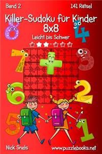 Killer-Sudoku für Kinder 8x8 - Leicht bis Schwer - Band 2 - 141 Rätsel