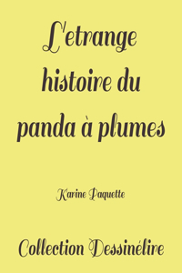 L'etrange histoire du panda a plumes
