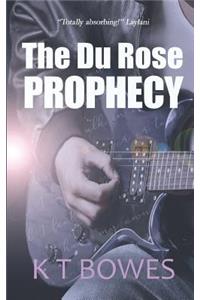 The Du Rose Prophecy