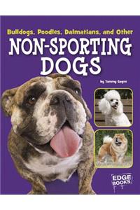 Bulldogs, Poodles, Dalmatians, and Other Non-Sporting Dogs