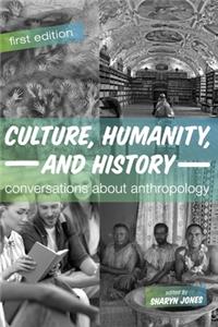 Culture, Humanity, and History