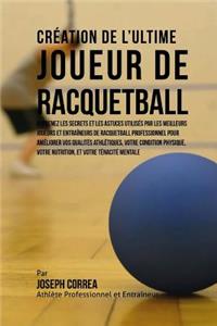 Creation de l'Ultime Joueur de Racquetball