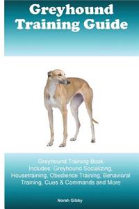 Greyhound Training Guide Greyhound Training Book Includes