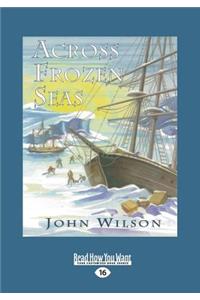 Across Frozen Seas (Large Print 16pt)