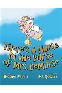 There's a Nurse in the Purse of Mrs. Demurse