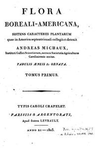 Flora Boreali-Americana - Tomus Primus