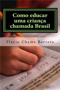 Como Educar Uma Crianca Chamada Brasil