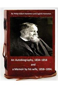 Philip Gilbert Hamerton; an autobiography, 1834-1858, and a memoir by his wife, 1858-1894