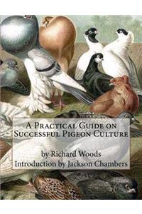 A Practical Guide on Successful Pigeon Culture