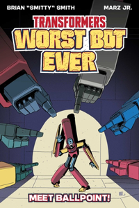 Transformers: Worst Bot Ever : Meet Ballpoint: Meet Ballpoint