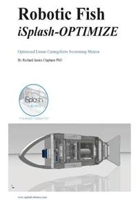 Robotic Fish iSplash-OPTIMIZE: Optimized Linear Carangiform Swimming Motion