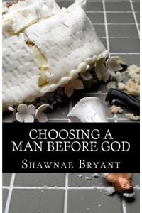 Choosing a Man Before God
