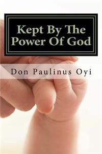 Kept By The Power Of God