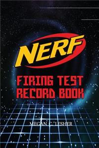 NERF FIRING TEST RECORD BOOK Version 1.3.2