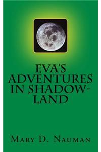 Eva's adventures in Shadow-Land