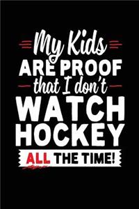 My Kids Are Proof That I Don't Watch Hockey All The Time