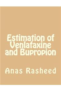 Estimation of Venlafaxine and Bupropion