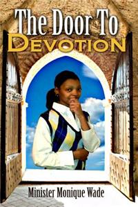 Door To Devotion: Living Life in Peace through Passion, Power and Persistance