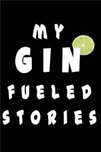 My Gin Fueled Stories