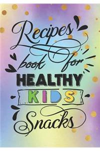 Recipes Book for Healthy Kids Snacks