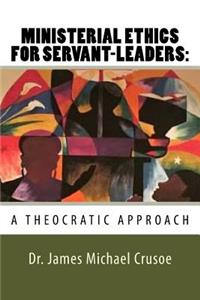 Ministerial Ethics for Servant Leaders