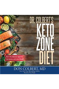 Dr. Colbert's Keto Zone Diet: Burn Fat, Balance Appetite Hormones, and Lose Weight