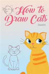 How to Draw Cats: The Step-By-Step Cat Drawing Book