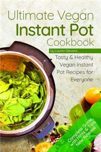 The Ultimate Vegan Instant Pot Cookbook