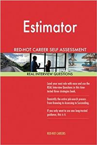Estimator Red-Hot Career Self Assessment Guide; 1184 Real Interview Questions