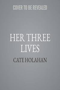 Her Three Lives Lib/E