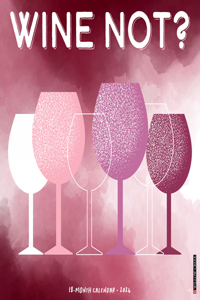 Wine? Not 2024 12 X 12 Wall Calendar