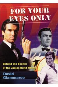 For Your Eyes Only: Behind the Scenes of the James Bond Films