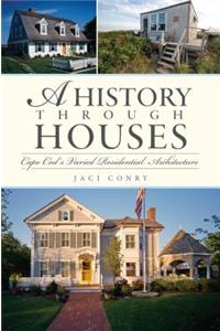 History Through Houses: Cape Cod's Varied Residential Architecture