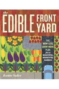 The Edible Front Yard: The Mow-Less, Grow-More Plan for a Beautiful, Bountiful Garden