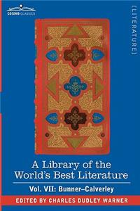 A Library of the World's Best Literature - Ancient and Modern - Vol. VII (Forty-Five Volumes); Bunner - Calverley