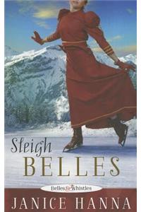 Sleigh Belles: Belles & Whistles