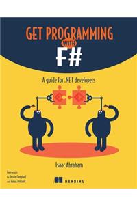 Get Programming with F#: A Guide for .Net Developers
