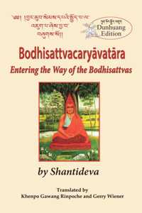 Bodhisattvacaryavatara: Entering the Way of the Bodhisattvas (Dunhuang Edition) by Shantideva