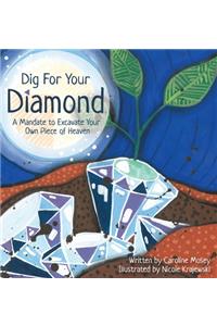 Dig For Your Diamond