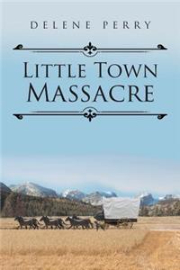 Little Town Massacre