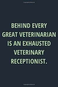 Behind Every Great Veterinarian Is An Exhausted Veterinary Receptionist