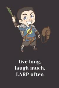 Live Long, Laugh Much, LARP Often Notebook