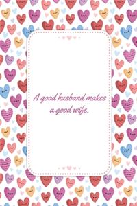 A Good Husband Makes A Good Wife