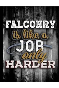 Falconry Is Like A Job Only Harder