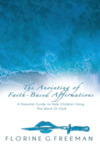 Anointing of Faith-Based Affirmations