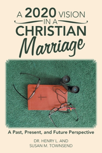 2020 Vision in a Christian Marriage